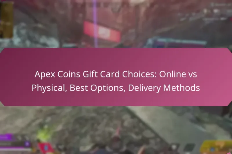Apex Coins Gift Card Choices: Online vs Physical, Best Options, Delivery Methods