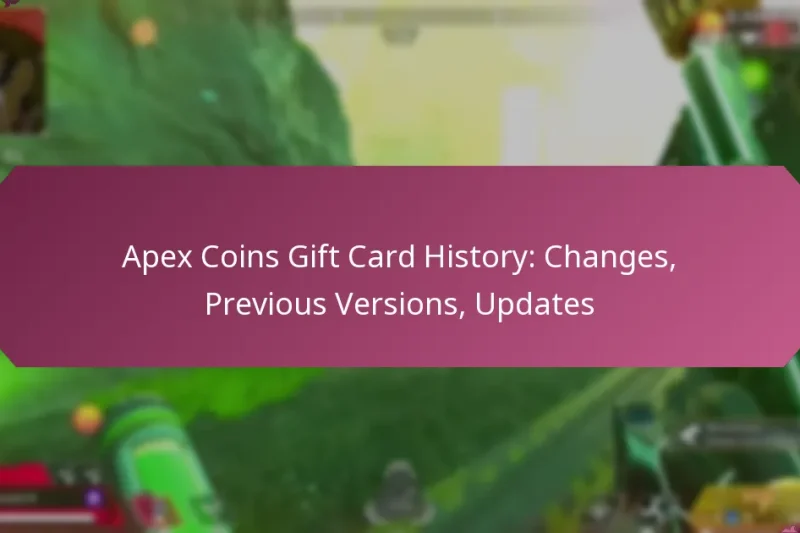 Apex Coins Gift Card History: Changes, Previous Versions, Updates