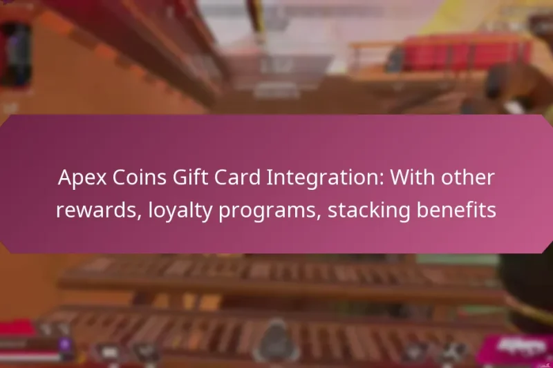 Apex Coins Gift Card Integration: With other rewards, loyalty programs, stacking benefits