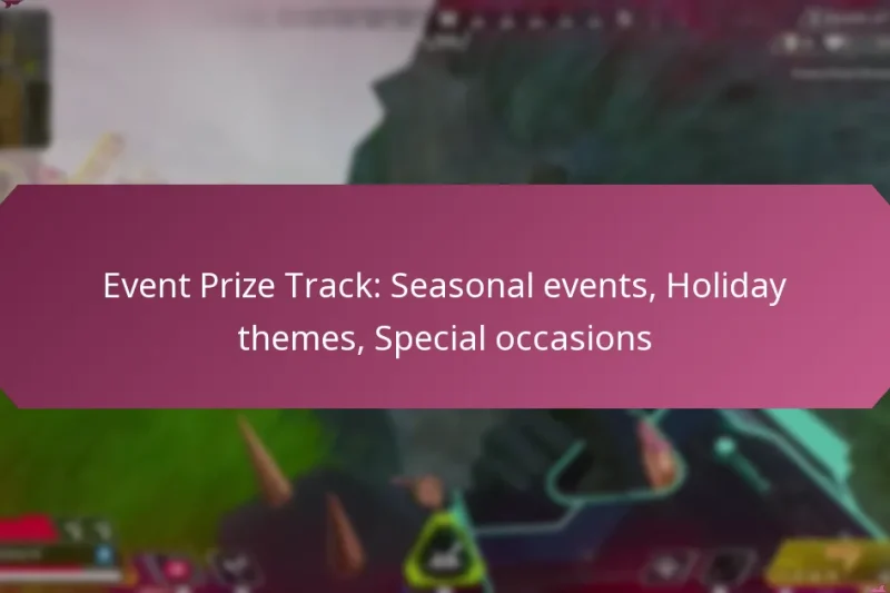 Event Prize Track: Seasonal events, Holiday themes, Special occasions