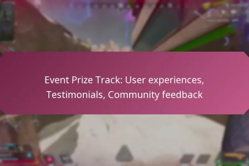 Event Prize Track: User experiences, Testimonials, Community feedback
