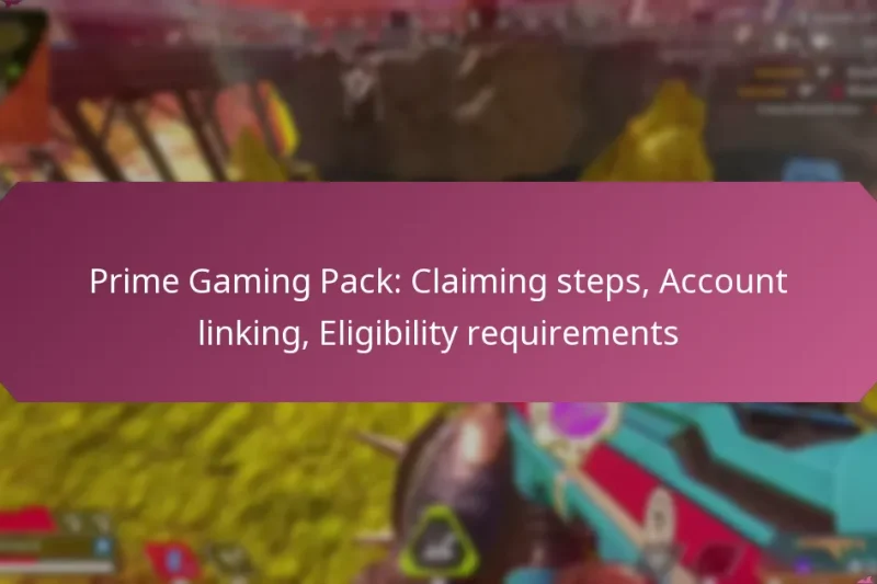 Prime Gaming Pack: Claiming steps, Account linking, Eligibility requirements