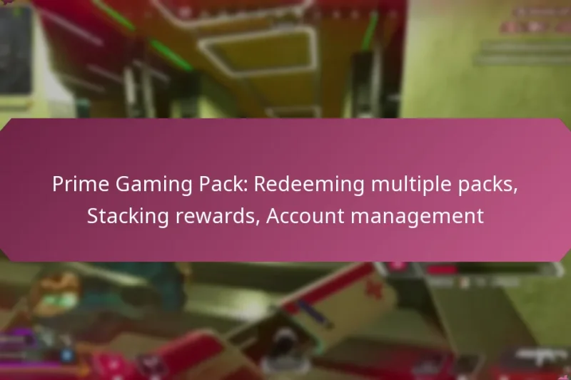 Prime Gaming Pack: Redeeming multiple packs, Stacking rewards, Account management