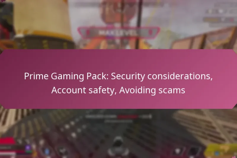 Prime Gaming Pack: Security considerations, Account safety, Avoiding scams