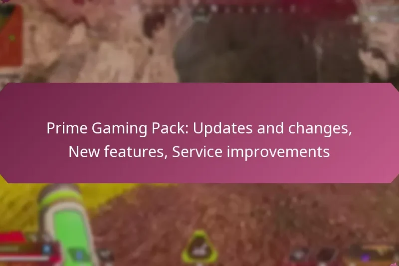 Prime Gaming Pack: Updates and changes, New features, Service improvements