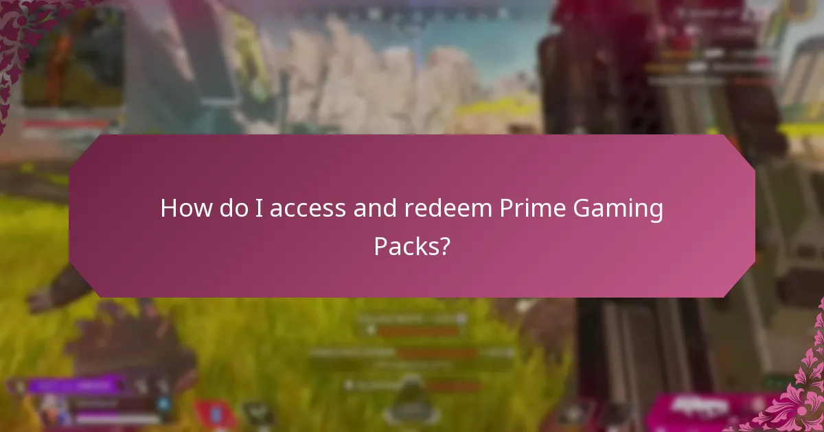 How do I access and redeem Prime Gaming Packs?