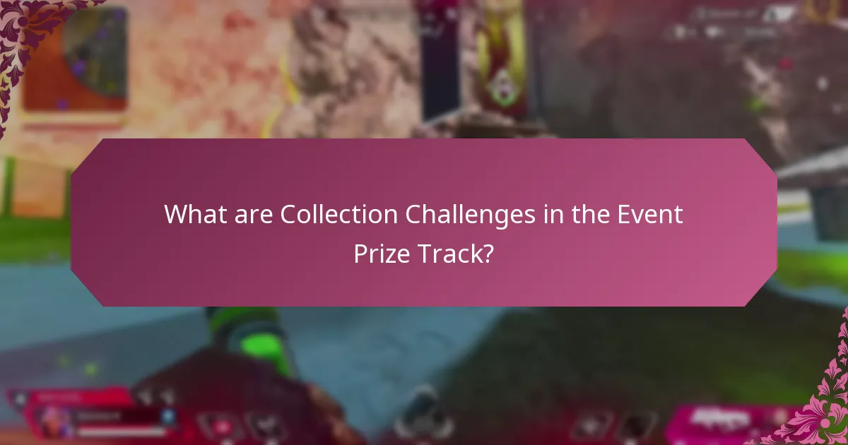 What are Collection Challenges in the Event Prize Track?