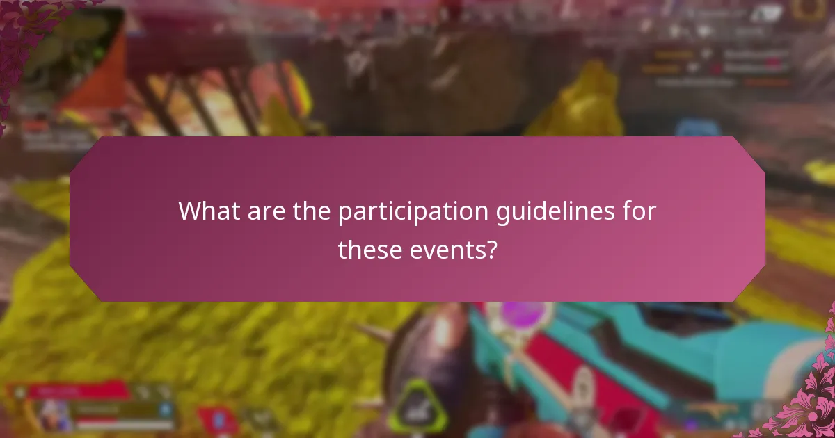 What are the participation guidelines for these events?